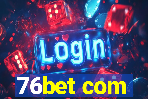 76bet com